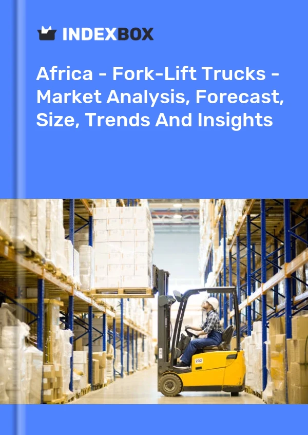 Report Africa - Fork-Lift Trucks - Market Analysis, Forecast, Size, Trends and Insights for 499$