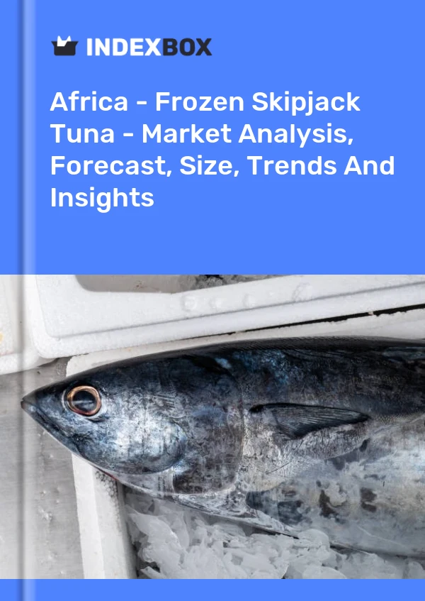 Report Africa - Frozen Skipjack Tuna - Market Analysis, Forecast, Size, Trends and Insights for 499$