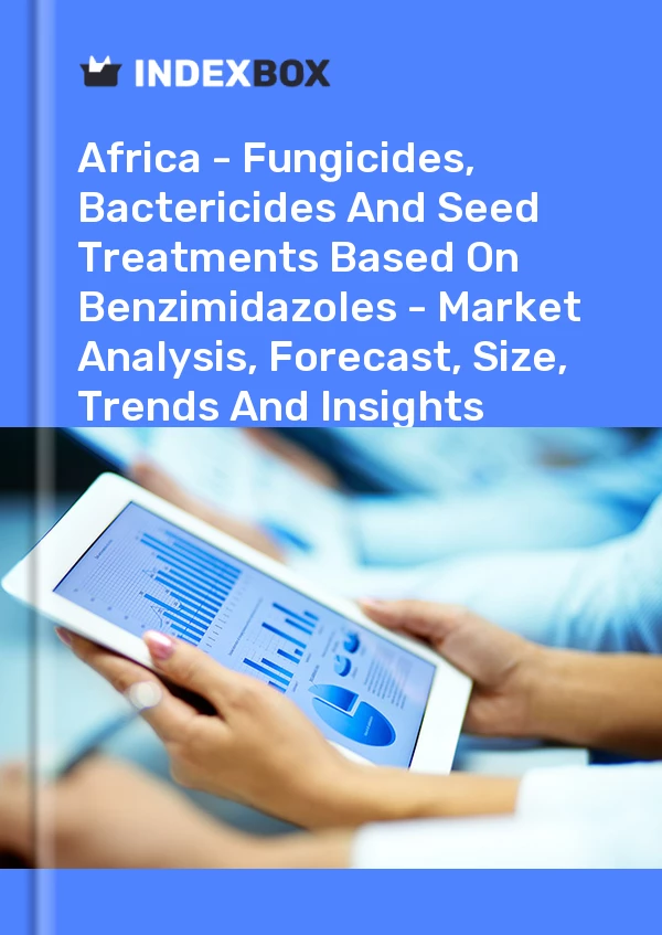 Report Africa - Fungicides, Bactericides and Seed Treatments Based on Benzimidazoles - Market Analysis, Forecast, Size, Trends and Insights for 499$