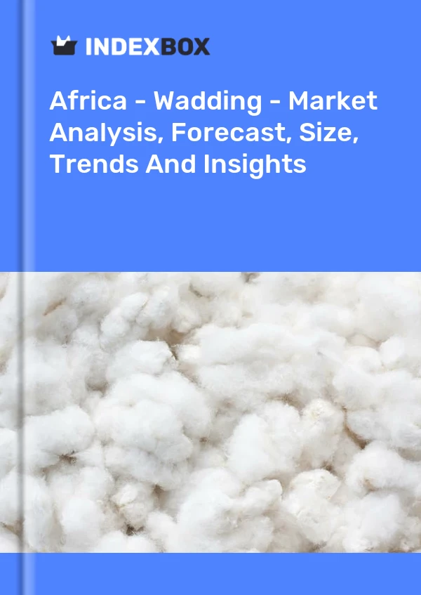 Report Africa - Wadding - Market Analysis, Forecast, Size, Trends and Insights for 499$