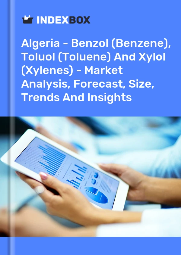 Informe Argelia: benzol (benceno), toluol (tolueno) y xilol (xilenos): análisis de mercado, pronóstico, tamaño, tendencias e información for 499$