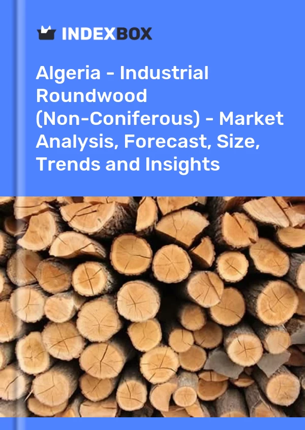 Report Algeria - Industrial Roundwood (Non-Coniferous) - Market Analysis, Forecast, Size, Trends and Insights for 499$