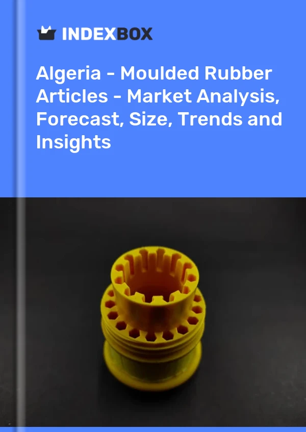 Report Algeria - Moulded Rubber Articles - Market Analysis, Forecast, Size, Trends and Insights for 499$