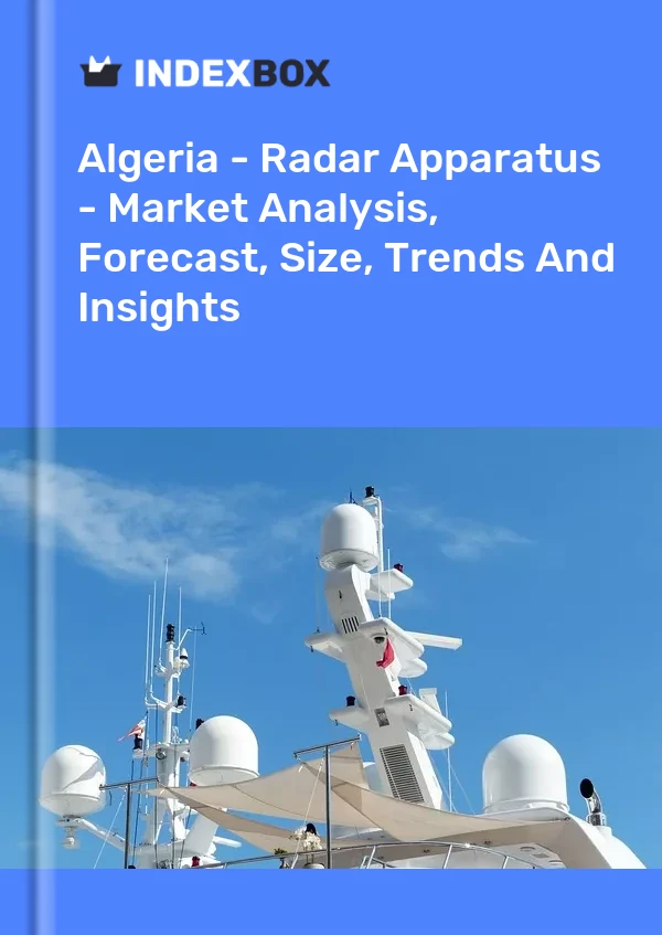 Algeria - Radar Apparatus - Market Analysis, Forecast, Size, Trends And Insights