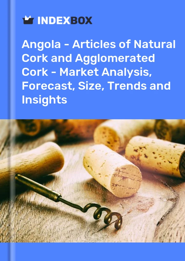 Angola - Articles of Natural Cork and Agglomerated Cork - Market Analysis, Forecast, Size, Trends and Insights