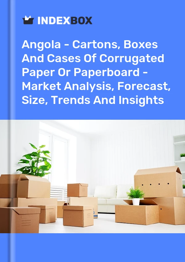 Report Angola - Cartons, Boxes and Cases of Corrugated Paper or Paperboard - Market Analysis, Forecast, Size, Trends and Insights for 499$