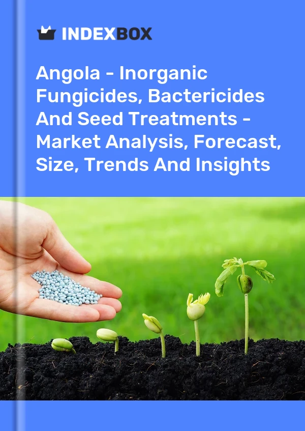 Report Angola - Inorganic Fungicides, Bactericides and Seed Treatments - Market Analysis, Forecast, Size, Trends and Insights for 499$