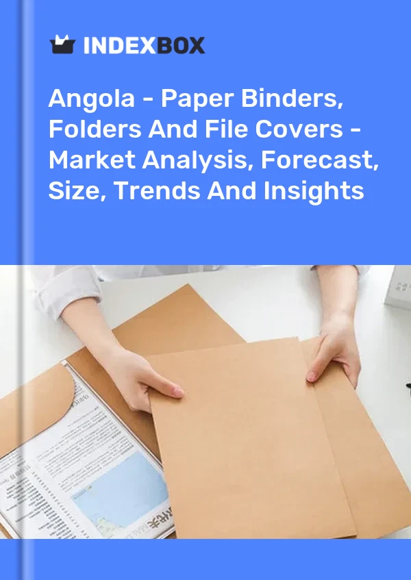 Report Angola - Paper Binders, Folders and File Covers - Market Analysis, Forecast, Size, Trends and Insights for 499$