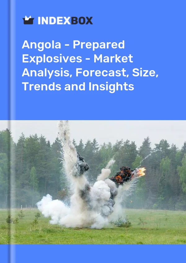 Report Angola - Prepared Explosives - Market Analysis, Forecast, Size, Trends and Insights for 499$
