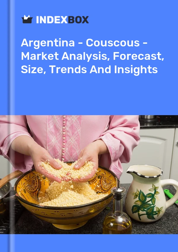 Argentina - Couscous - Market Analysis, Forecast, Size, Trends And Insights