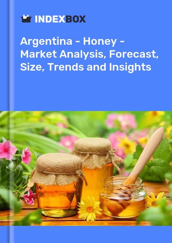 Informe Argentina - Miel - Análisis de mercado, pronóstico, tamaño, tendencias e información for 499$