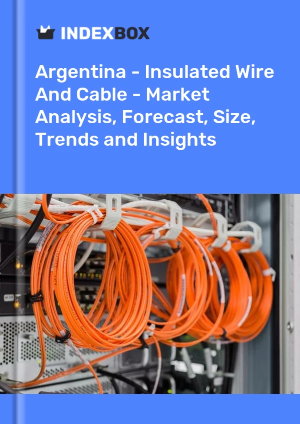 Informe Argentina - Alambres y cables aislados - Análisis de mercado, pronóstico, tamaño, tendencias e información for 499$