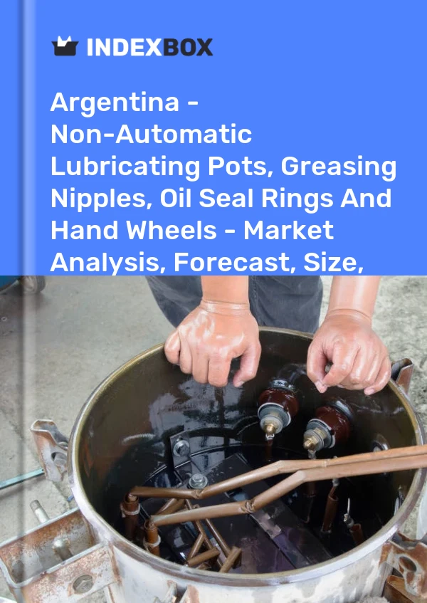 Report Argentina - Non-Automatic Lubricating Pots, Greasing Nipples, Oil Seal Rings and Hand Wheels - Market Analysis, Forecast, Size, Trends and Insights for 499$