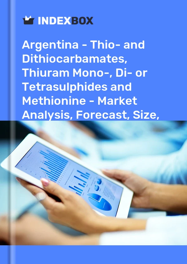 Report Argentina - Thio- and Dithiocarbamates, Thiuram Mono-, Di- or Tetrasulphides and Methionine - Market Analysis, Forecast, Size, Trends and Insights for 499$