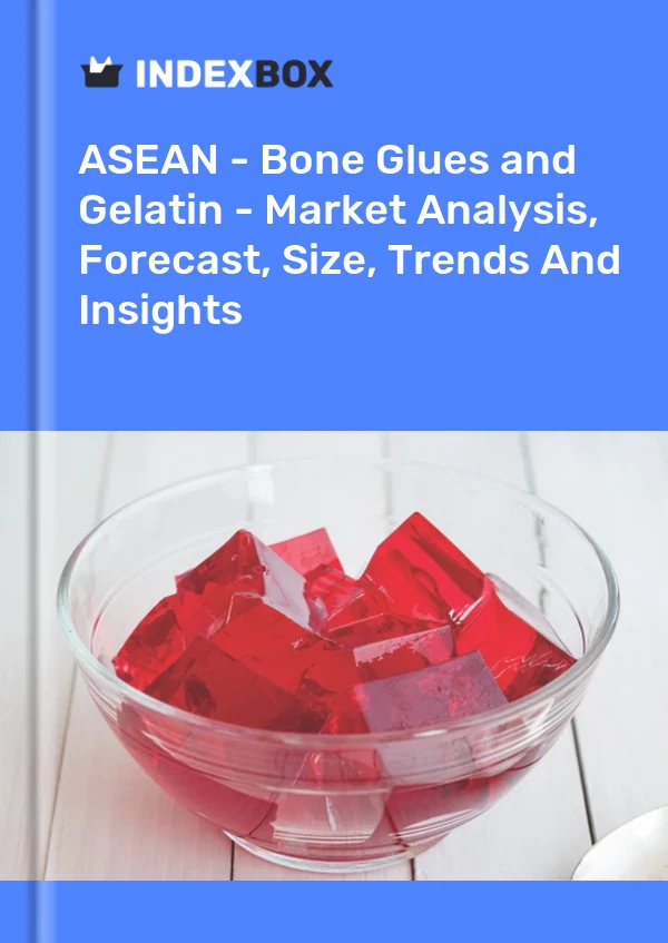 Report ASEAN - Bone Glues and Gelatin - Market Analysis, Forecast, Size, Trends and Insights for 499$