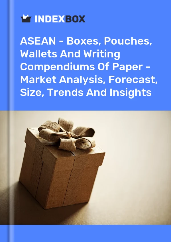 Report ASEAN - Boxes, Pouches, Wallets and Writing Compendiums of Paper - Market Analysis, Forecast, Size, Trends and Insights for 499$