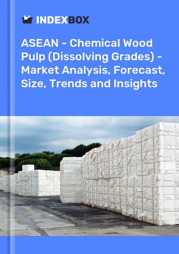 Report ASEAN - Chemical Wood Pulp (Dissolving Grades) - Market Analysis, Forecast, Size, Trends and Insights for 499$