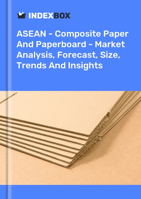 Report ASEAN - Composite Paper and Paperboard - Market Analysis, Forecast, Size, Trends and Insights for 499$