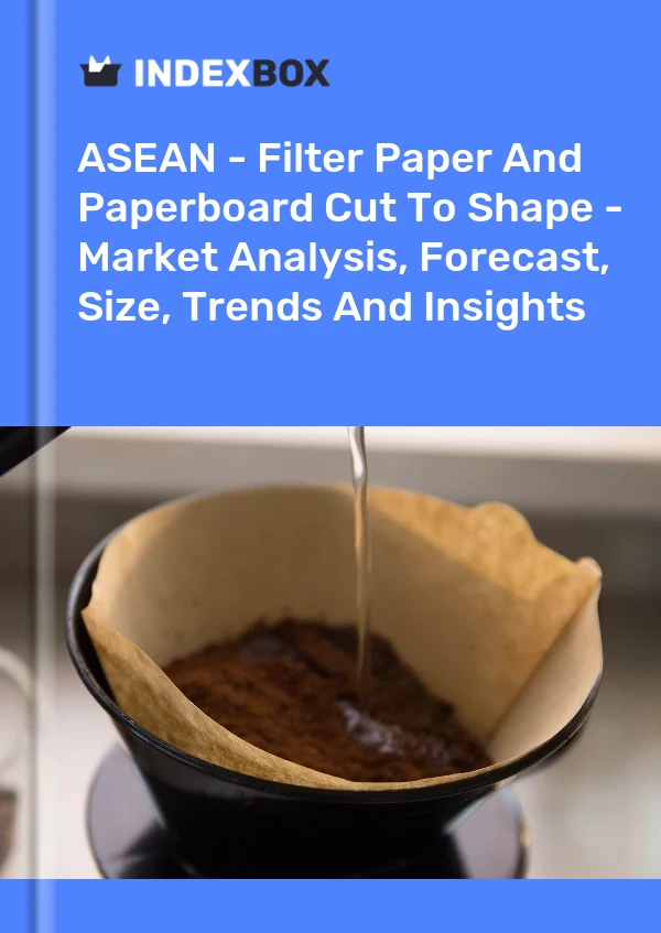 Report ASEAN - Filter Paper and Paperboard Cut to Shape - Market Analysis, Forecast, Size, Trends and Insights for 499$