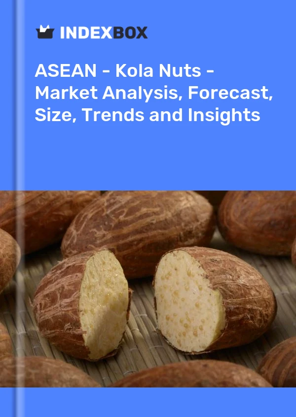 Report ASEAN - Kola Nuts - Market Analysis, Forecast, Size, Trends and Insights for 499$