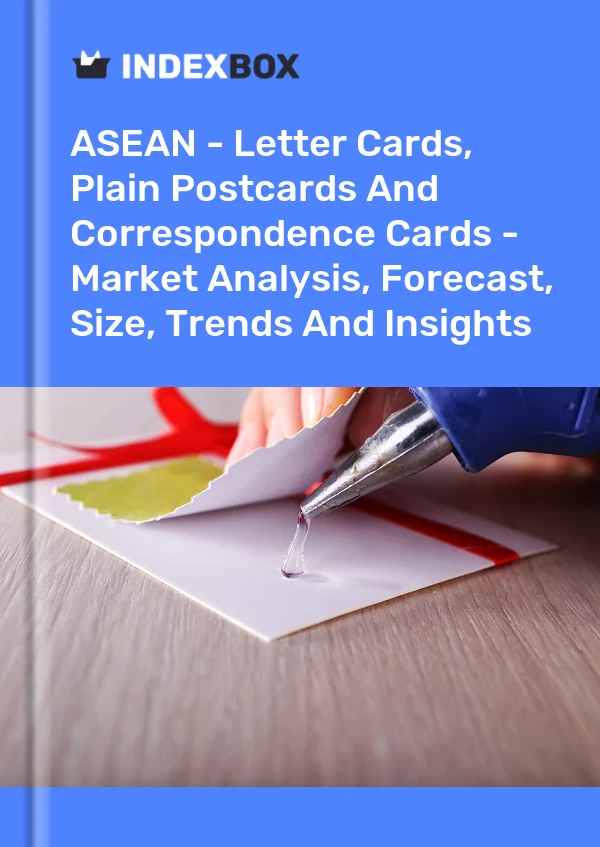Report ASEAN - Letter Cards, Plain Postcards and Correspondence Cards - Market Analysis, Forecast, Size, Trends and Insights for 499$
