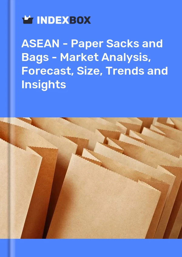 Report ASEAN - Paper Sacks and Bags - Market Analysis, Forecast, Size, Trends and Insights for 499$