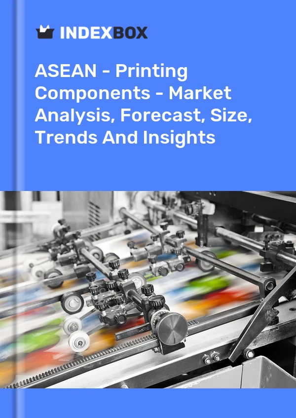 Report ASEAN - Printing Components - Market Analysis, Forecast, Size, Trends and Insights for 499$