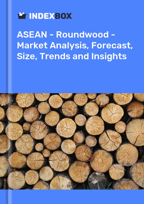 Report ASEAN - Roundwood - Market Analysis, Forecast, Size, Trends and Insights for 499$