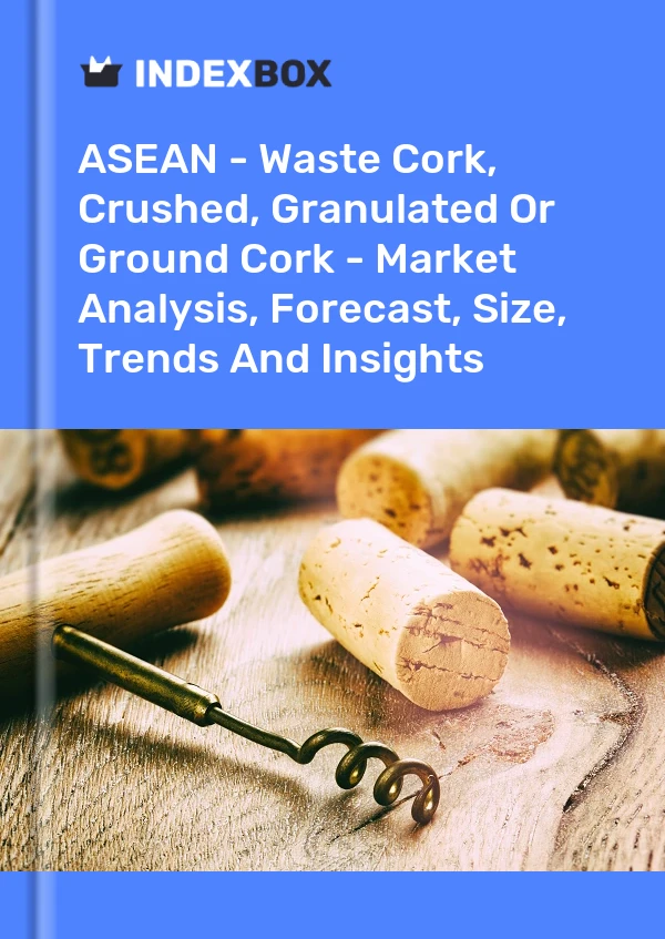 Report ASEAN - Waste Cork, Crushed, Granulated or Ground Cork - Market Analysis, Forecast, Size, Trends and Insights for 499$