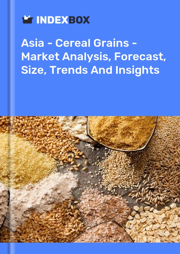 Report Asia - Cereal Grains - Market Analysis, Forecast, Size, Trends and Insights for 499$