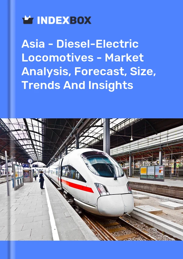 Report Asia - Diesel-Electric Locomotives - Market Analysis, Forecast, Size, Trends and Insights for 499$