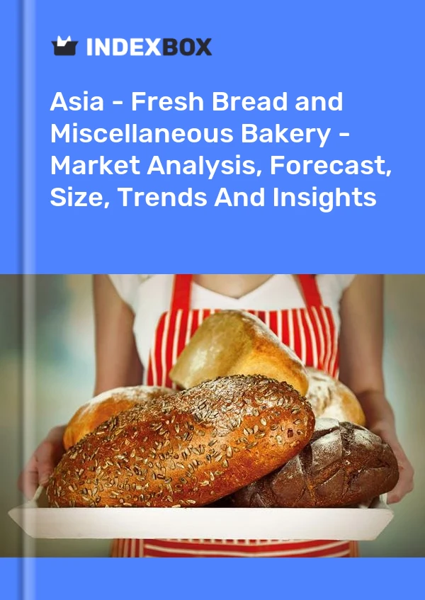 Report Asia - Fresh Bread and Miscellaneous Bakery - Market Analysis, Forecast, Size, Trends and Insights for 499$