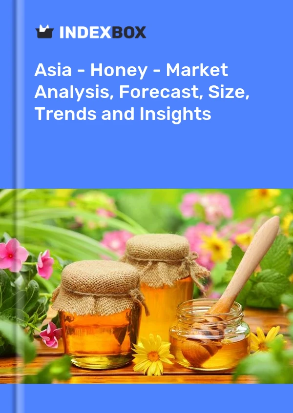Informe Asia - Miel - Análisis de mercado, pronóstico, tamaño, tendencias e información for 499$
