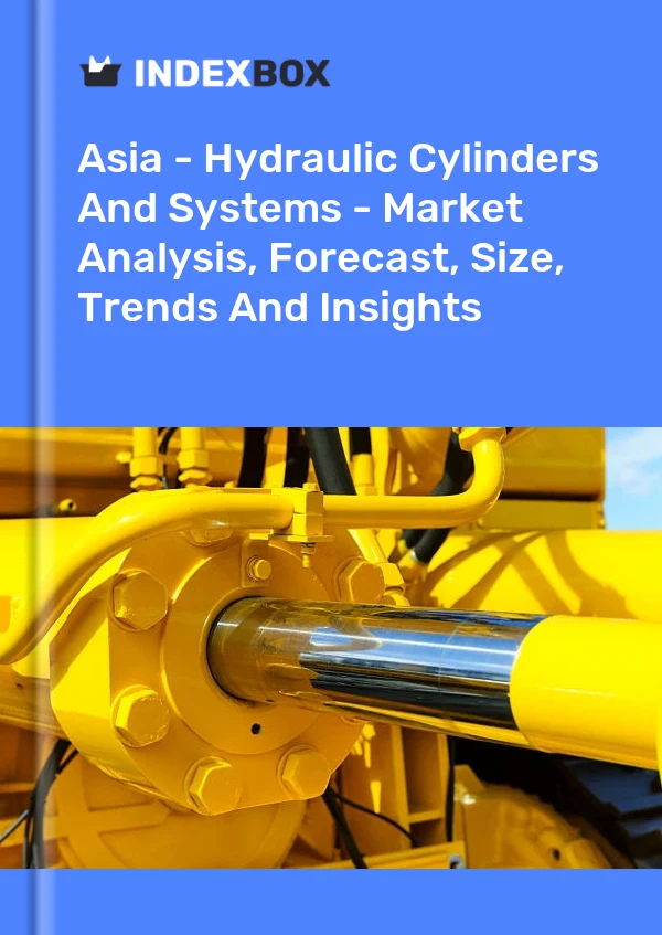 Report Asia - Hydraulic Cylinders and Systems - Market Analysis, Forecast, Size, Trends and Insights for 499$