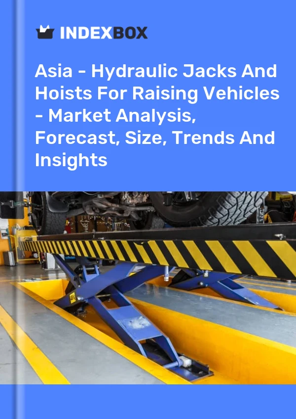 Report Asia - Hydraulic Jacks and Hoists for Raising Vehicles - Market Analysis, Forecast, Size, Trends and Insights for 499$