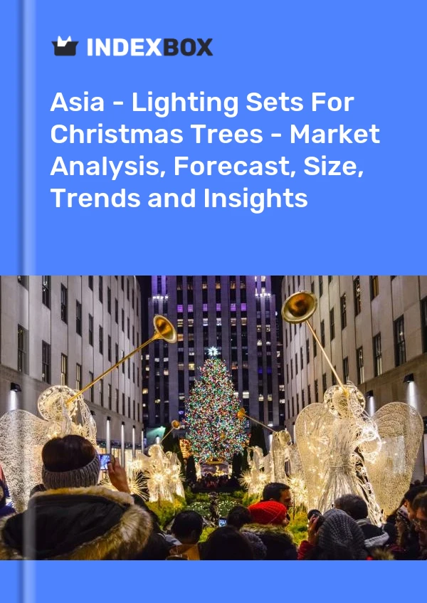 Report Asia - Lighting Sets for Christmas Trees - Market Analysis, Forecast, Size, Trends and Insights for 499$