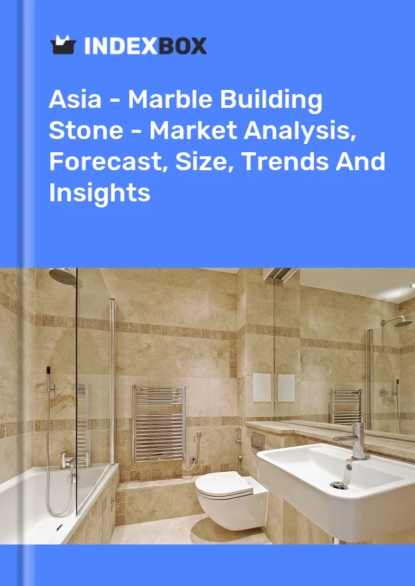 Report Asia - Marble Building Stone - Market Analysis, Forecast, Size, Trends and Insights for 499$