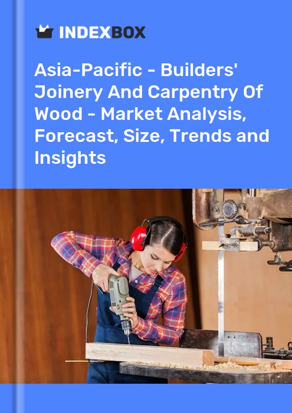 Report Asia-Pacific - Builders' Joinery and Carpentry of Wood - Market Analysis, Forecast, Size, Trends and Insights for 499$