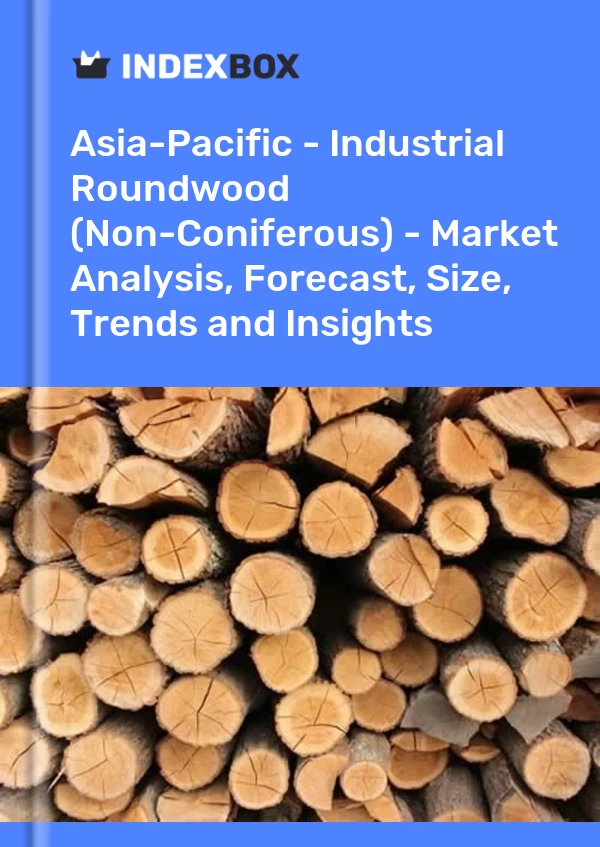 Report Asia-Pacific - Industrial Roundwood (Non-Coniferous) - Market Analysis, Forecast, Size, Trends and Insights for 499$