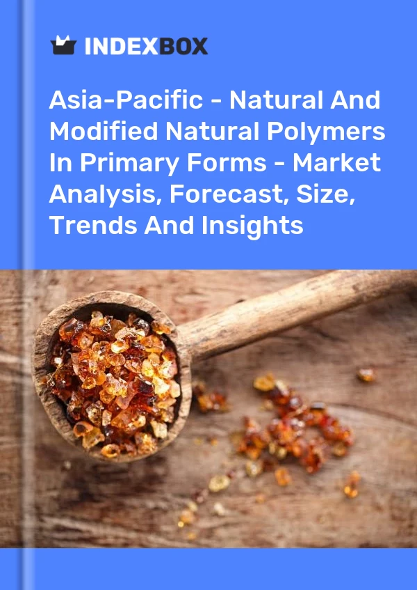 Report Asia-Pacific - Natural and Modified Natural Polymers in Primary Forms - Market Analysis, Forecast, Size, Trends and Insights for 499$