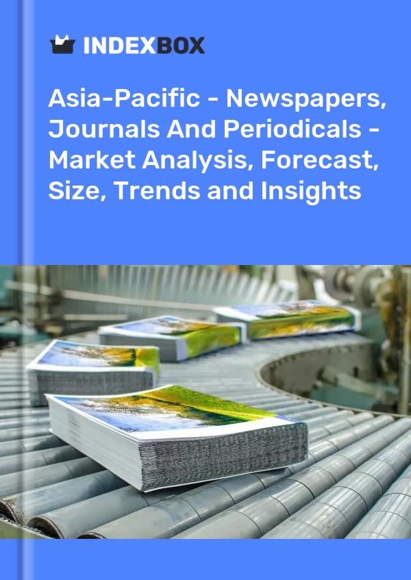 Report Asia-Pacific - Newspapers, Journals and Periodicals - Market Analysis, Forecast, Size, Trends and Insights for 499$