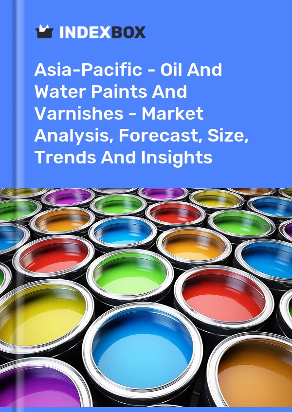 Report Asia-Pacific - Oil and Water Paints and Varnishes - Market Analysis, Forecast, Size, Trends and Insights for 499$