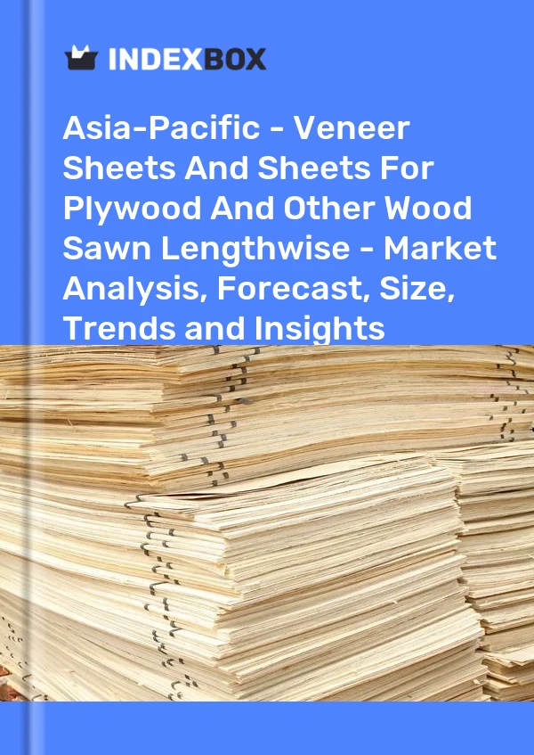 Report Asia-Pacific - Veneer Sheets and Sheets for Plywood and Other Wood Sawn Lengthwise - Market Analysis, Forecast, Size, Trends and Insights for 499$