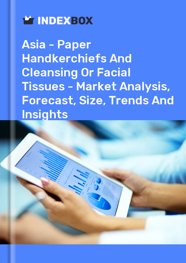 Report Asia - Paper Handkerchiefs and Cleansing or Facial Tissues - Market Analysis, Forecast, Size, Trends and Insights for 499$