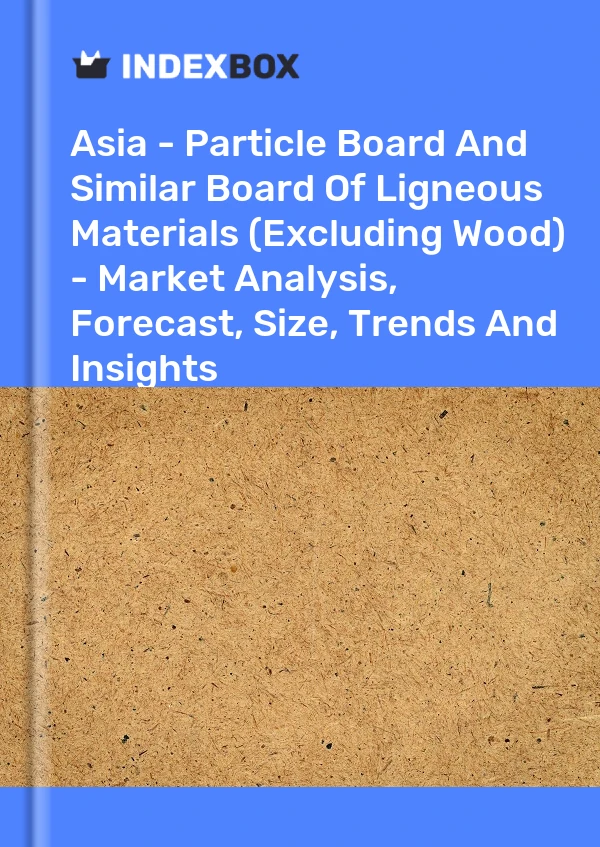 Report Asia - Particle Board and Similar Board of Ligneous Materials (Excluding Wood) - Market Analysis, Forecast, Size, Trends and Insights for 499$