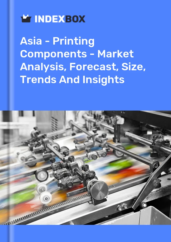 Informe Asia - Componentes de impresión - Análisis de mercado, pronóstico, tamaño, tendencias e información for 499$