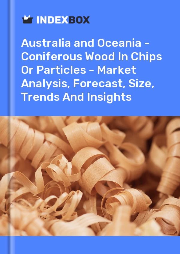 Report Australia and Oceania - Coniferous Wood in Chips or Particles - Market Analysis, Forecast, Size, Trends and Insights for 499$