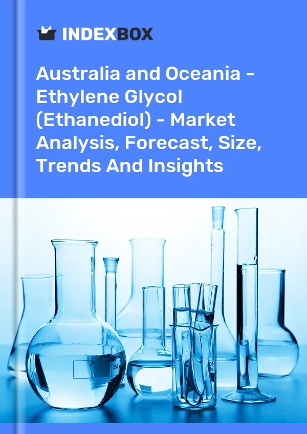 Report Australia and Oceania - Ethylene Glycol (Ethanediol) - Market Analysis, Forecast, Size, Trends and Insights for 499$