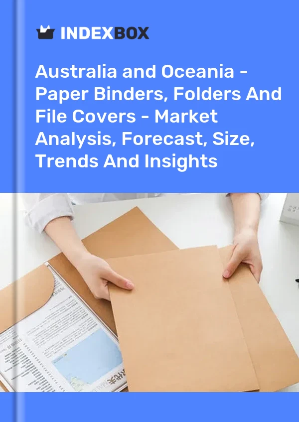 Report Australia and Oceania - Paper Binders, Folders and File Covers - Market Analysis, Forecast, Size, Trends and Insights for 499$