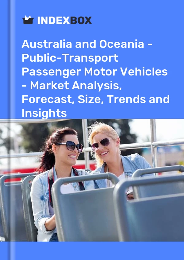Report Australia and Oceania - Public-Transport Passenger Motor Vehicles - Market Analysis, Forecast, Size, Trends and Insights for 499$